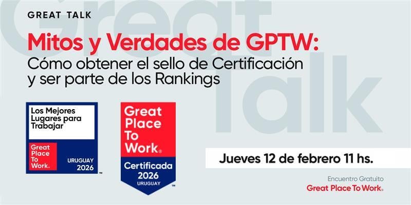 Grabación Webinar | Mitos y Verdades: Cómo obtener la Certificación GPTW y ser parte de los Rankings