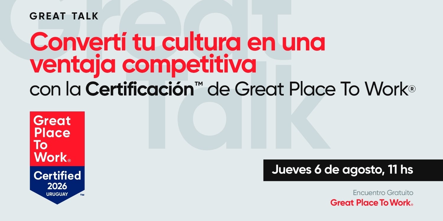 Great Talk | Convertí tu cultura en una ventaja competitiva con la Certificación de Great Place to Work