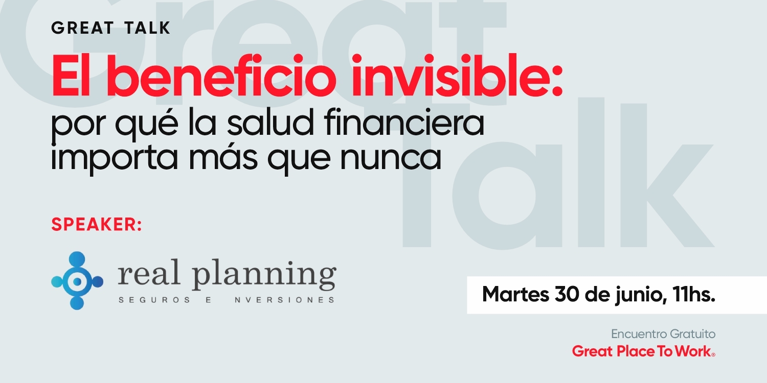 Great Talk | El Beneficio Invisible: por qué la salud financiera importa más que nunca