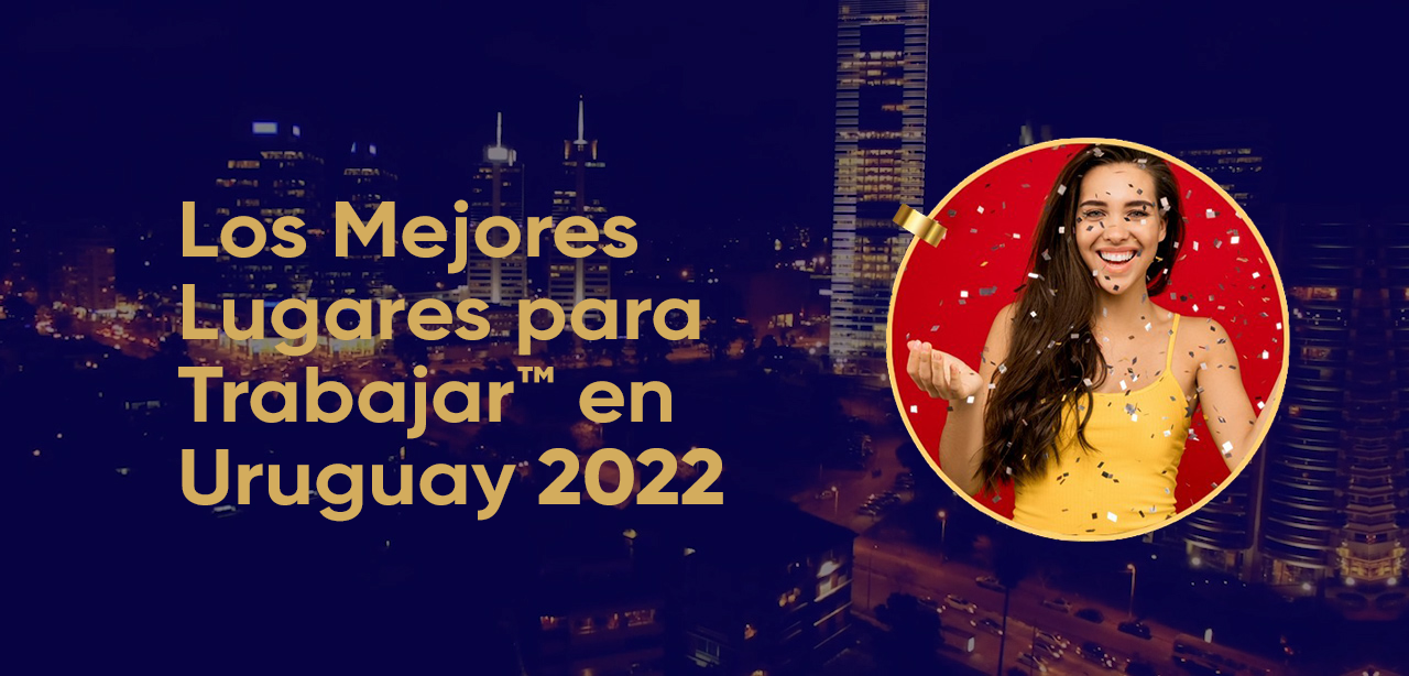 Evento: Los Mejores Lugares para Trabajar en Uruguay 2022